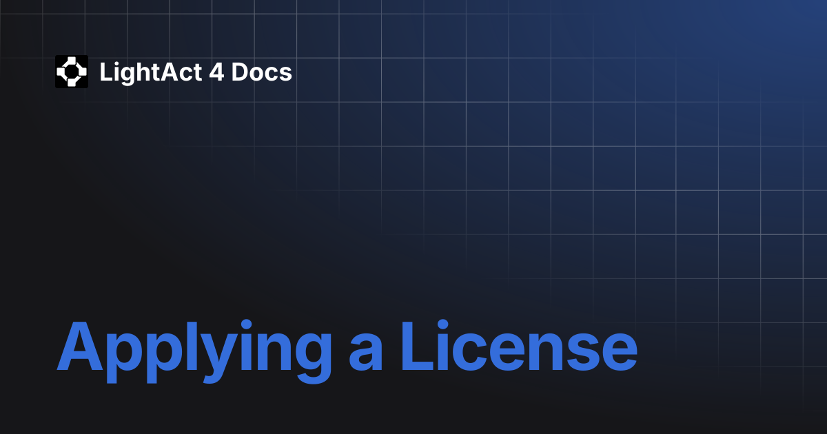 Applying a License | LightAct 4 Docs
