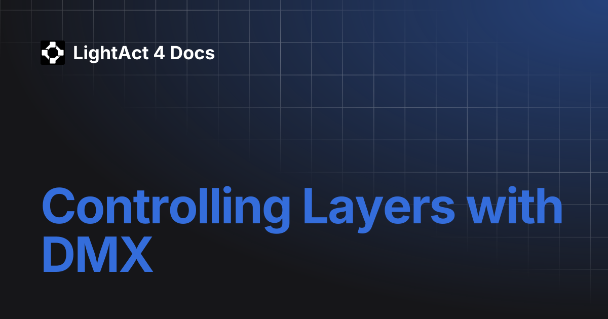 Controlling Layers with DMX | LightAct 4 Docs