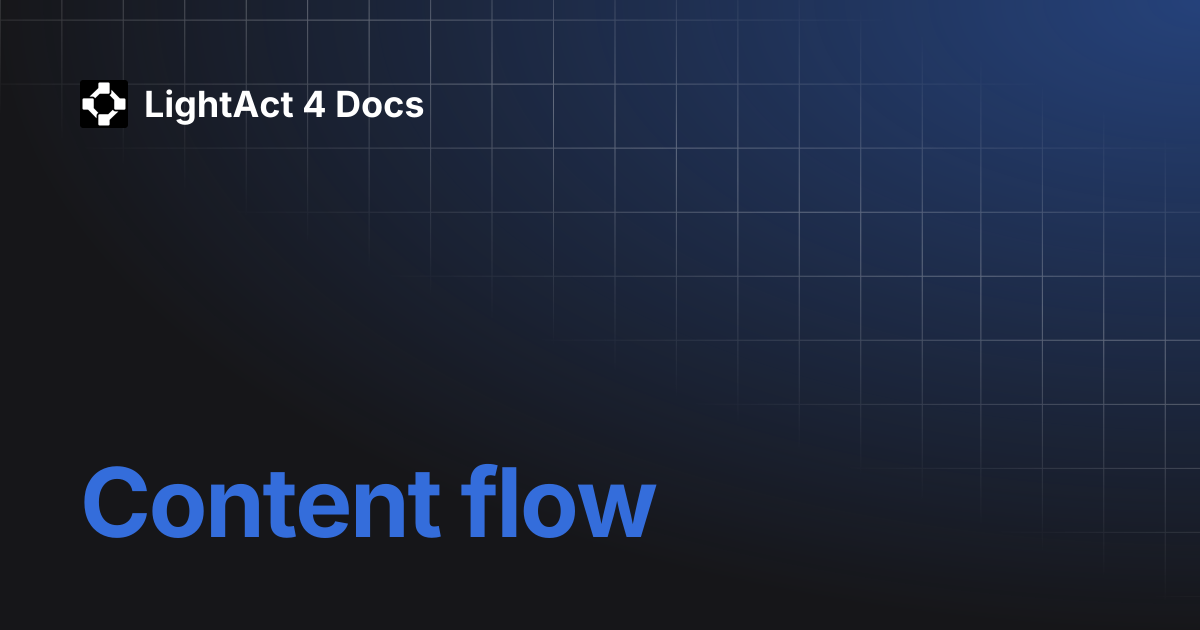 Content flow | LightAct 4 Docs