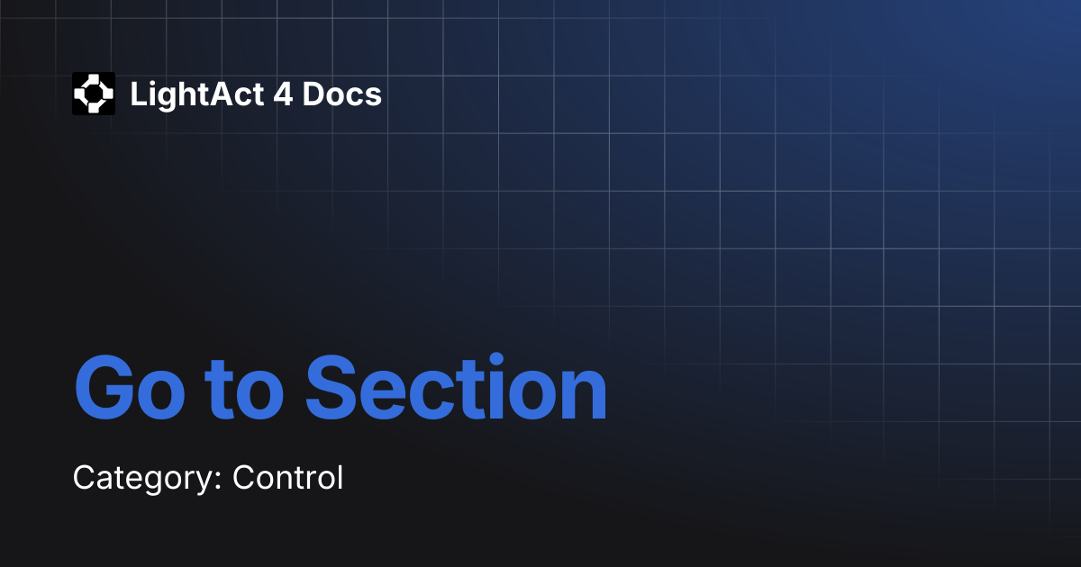 Go to Section | LightAct 4 Docs