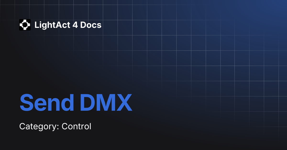 Send DMX | LightAct 4 Docs