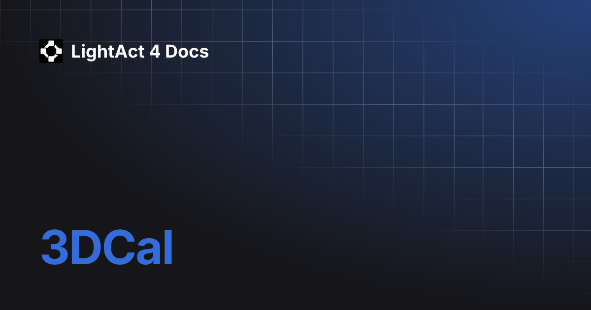 3DCal | LightAct 4 Docs