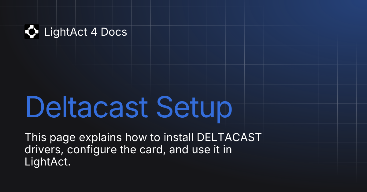 Deltacast Setup | LightAct 4 Docs