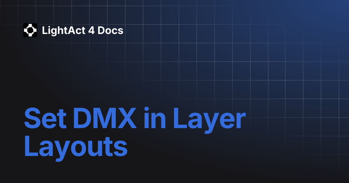 Set DMX in Layer Layouts | LightAct 4 Docs